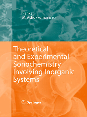 cover image of Theoretical and Experimental Sonochemistry Involving Inorganic Systems